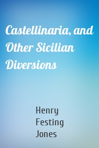 Castellinaria, and Other Sicilian Diversions