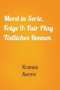 Mord in Serie, Folge 9: Fair Play - Tödliches Rennen