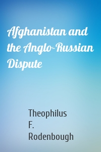 Afghanistan and the Anglo-Russian Dispute