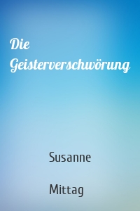 Die Geisterverschwörung