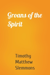 Groans of the Spirit