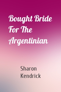 Bought Bride For The Argentinian