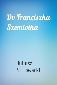 Do Franciszka Szemiotha