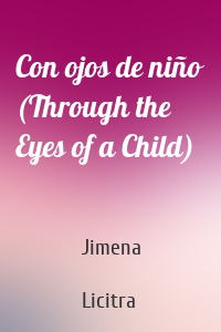 Con ojos de niño (Through the Eyes of a Child)