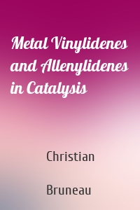 Metal Vinylidenes and Allenylidenes in Catalysis