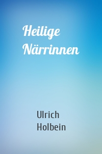 Heilige Närrinnen