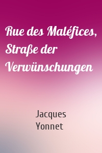 Rue des Maléfices, Straße der Verwünschungen