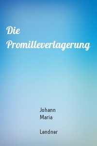 Die Promilleverlagerung