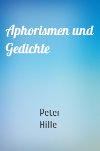 Aphorismen und Gedichte