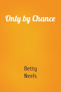 Only by Chance