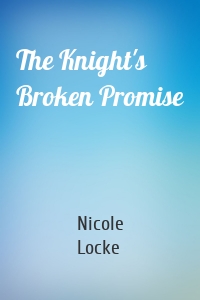 The Knight's Broken Promise