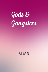 Gods & Gangsters