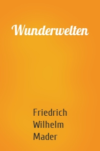 Wunderwelten