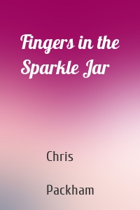 Fingers in the Sparkle Jar