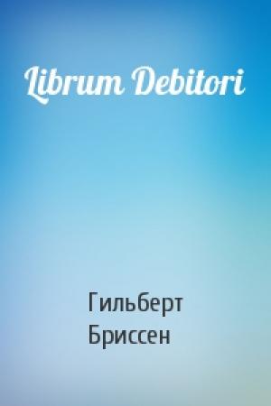 Обложка книги «Librum Debitori» — Гильберт Бриссен