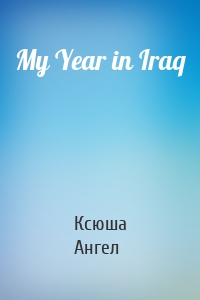 My Year in Iraq