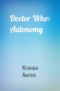 Doctor Who: Autonomy