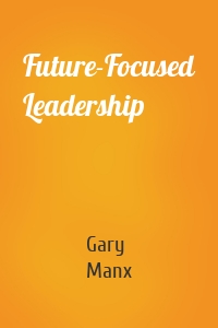 Future-Focused Leadership