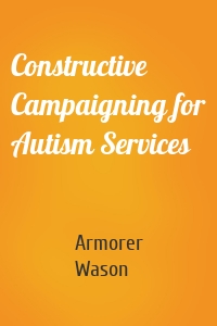 Constructive Campaigning for Autism Services