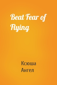 Beat Fear of Flying