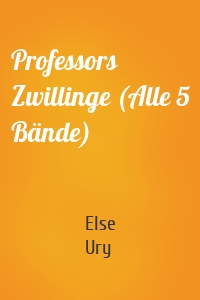 Professors Zwillinge (Alle 5 Bände)