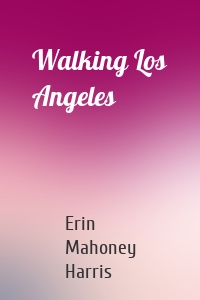 Walking Los Angeles