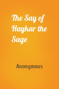 The Say of Haykar the Sage