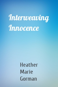 Interweaving Innocence