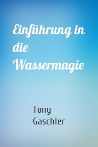 Einführung in die Wassermagie