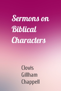 Sermons on Biblical Characters