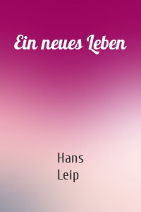 Ein neues Leben