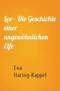 Leo - Die Geschichte einer ungewöhnlichen Elfe