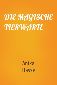 DIE MAGISCHE TIERWARTE