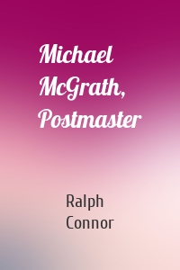 Michael McGrath, Postmaster