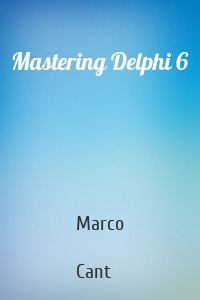 Mastering Delphi 6