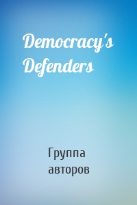 Democracy's Defenders