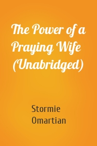 The Power of a Praying Wife (Unabridged)