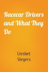 Racecar Drivers and What They Do