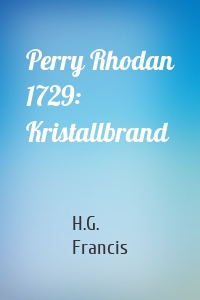 Perry Rhodan 1729: Kristallbrand