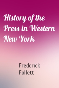 History of the Press in Western New York