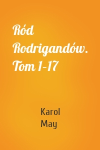 Ród Rodrigandów. Tom 1–17