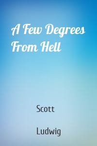 A Few Degrees From Hell