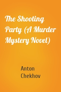 The Shooting Party (A Murder Mystery Novel)