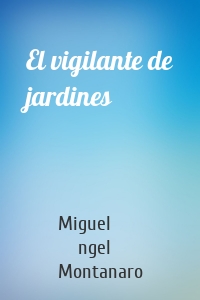 El vigilante de jardines