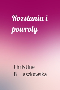 Rozstania i powroty