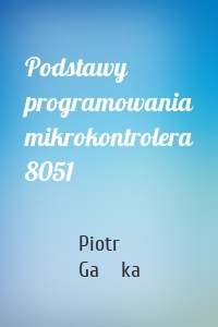 Podstawy programowania mikrokontrolera 8051