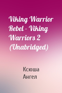 Viking Warrior Rebel - Viking Warriors 2 (Unabridged)