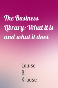 The Business Library: What it is and what it does