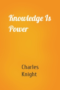Knowledge Is Power