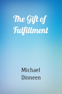 The Gift of Fulfillment